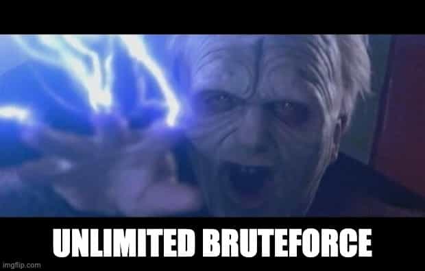 Unlimited bruteforce just like Emperor Palpatine